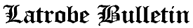 Latrobe Bulletin